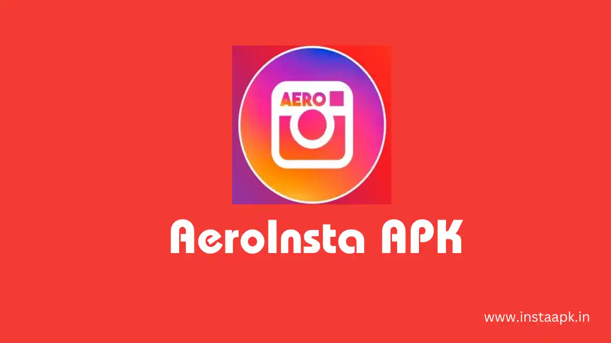 AeroInsta APK 23.0.2 Download