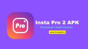 Insta Pro 2 APK v10.45 Download Updated Version