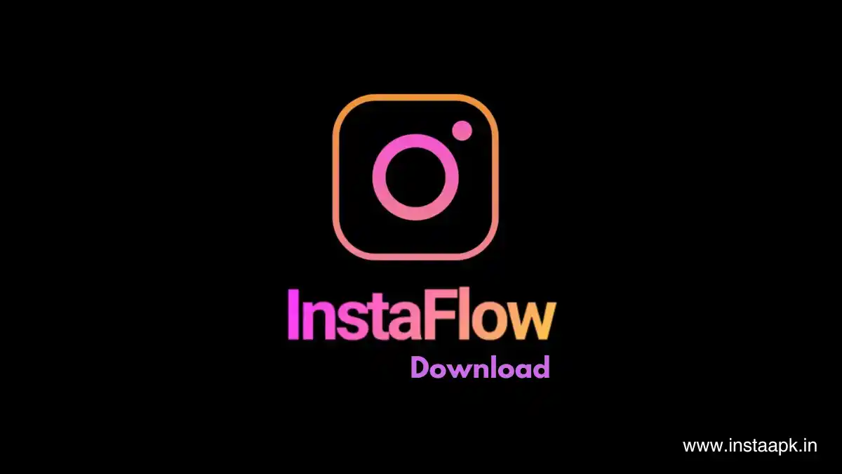 InstaFlow APK Download Latest Version