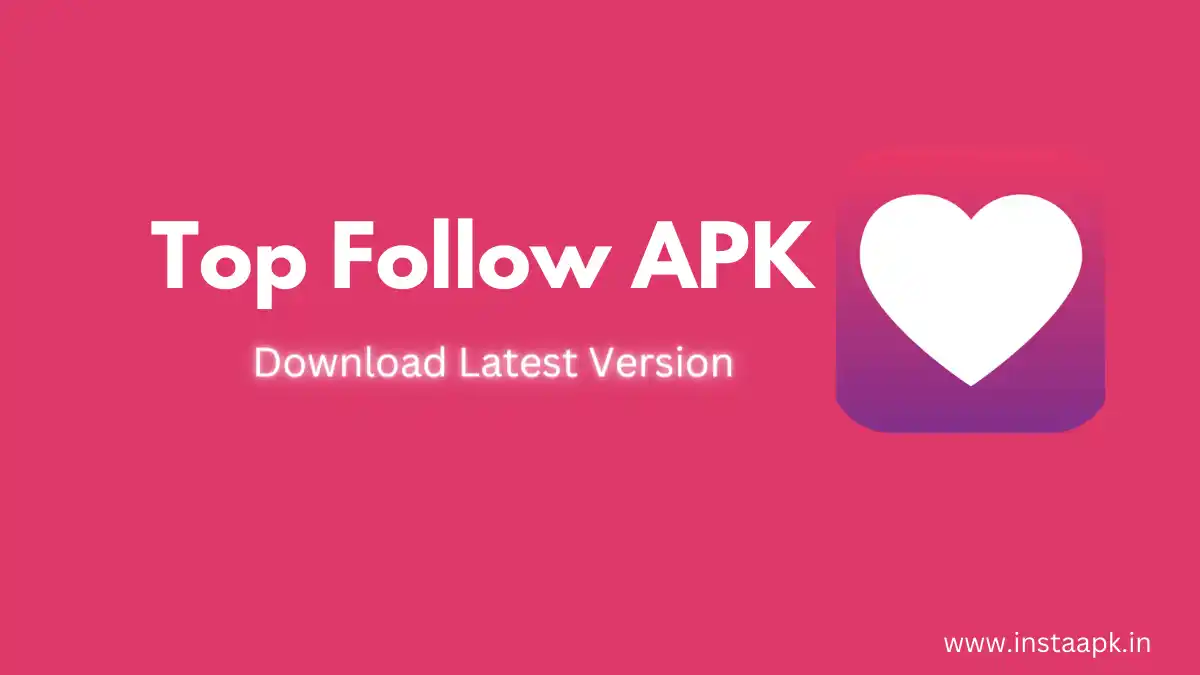 Download Top Follow APK v4.5.6 Latest Version